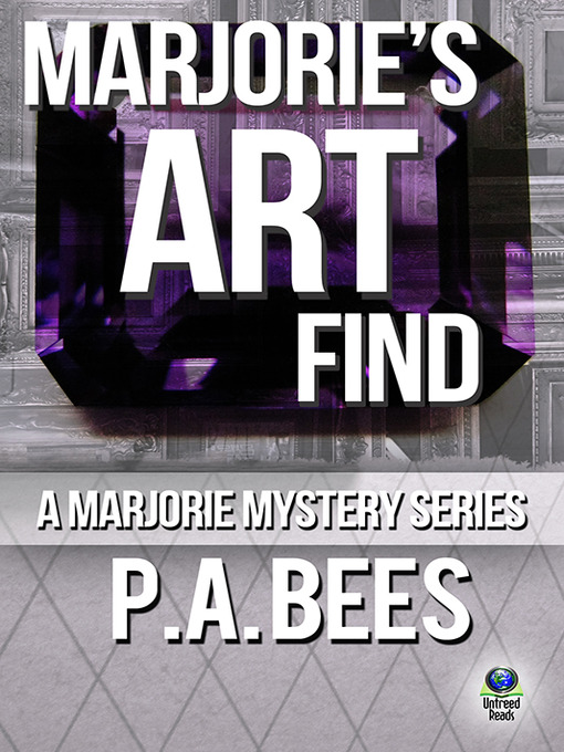 Title details for Marjorie's Art Find by P. A. Bees - Available
